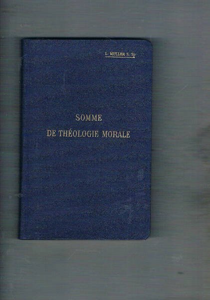 Somme de theologie morale sous forme de code. Nouvelle edition …