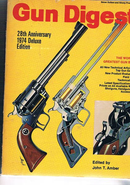 Gun Digest. 28th anniversary 1974 deluxe edition.