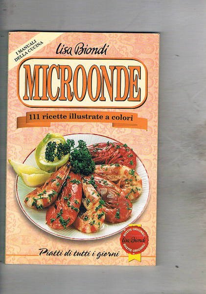 Microonde. 111 ricette ill. a colori.