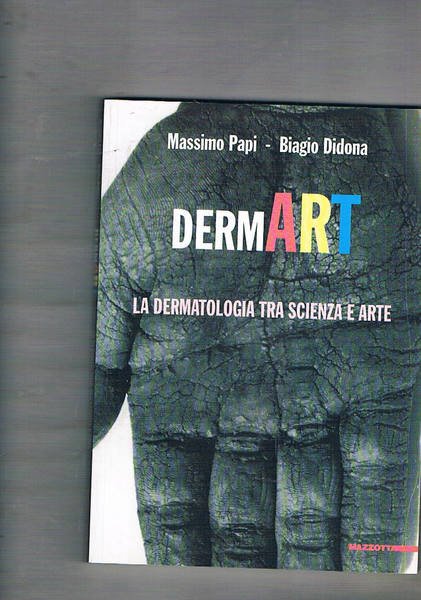 DermArt. La dermatologia tra scienza e arte. Con la collaborazione …