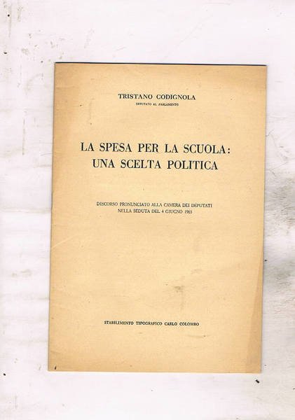 La spesa per la scuola: una scelta politica. Discorso pronunciato …