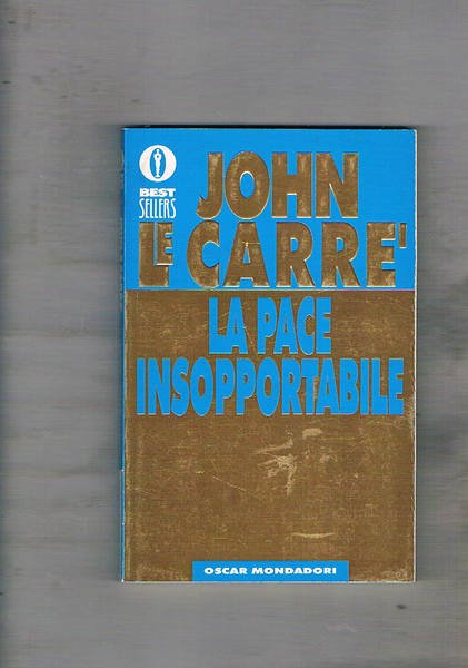 La pace insopportabile. Traduzione di A. Biavasco e V. Guani.