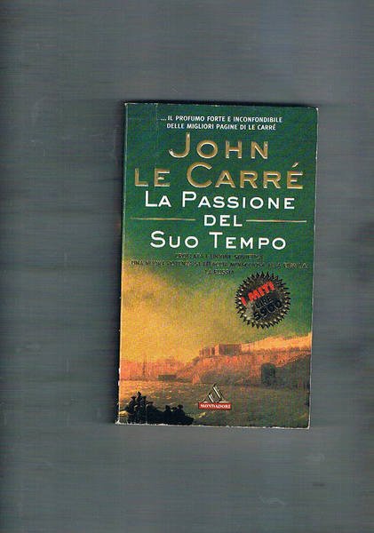 La passione del suo tempo. Traduz. Di Ettore Capriolo.