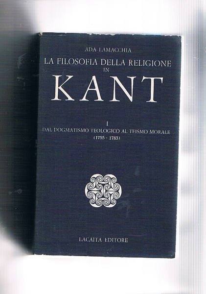 La filosofia della religione in Kant. Dal dogmatismo teologico al …