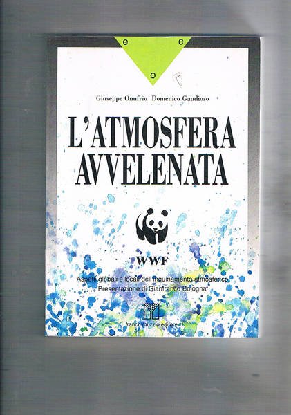 L'atmosfera avvelenata. Aspetti globali e locali dell'inquinamento atmosferico. Present. di …