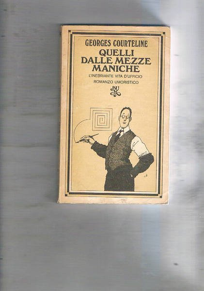 Quelli dalle mezze maniche. Romanzo in sei quadri della vita …