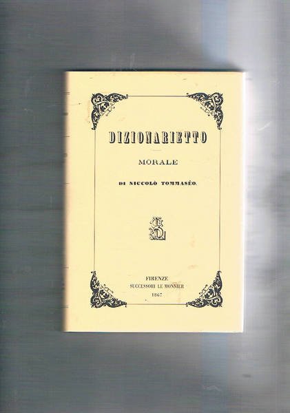 Dizionarietto morale. Ristampa anastatica del 1867.