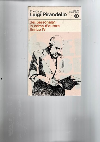 Sei personaggi in cerca d'autore; Enrico IV. Con la cronologia …