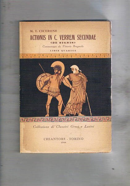 Actionis in C. Verrem Secundae (De Signis). Commentato da Vittorio …