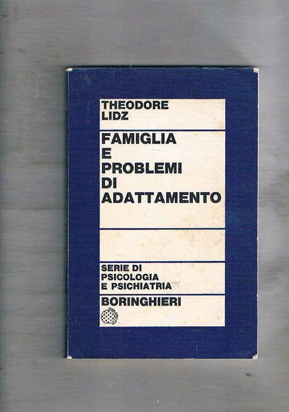 Famiglia e problemi di adattamento. Tre conferenze.