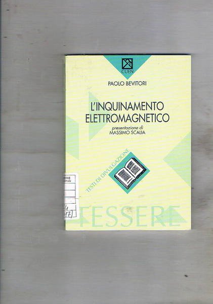 L'inquinamento elettromagnetico. Presentazione di Massimo Scalia.