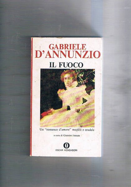 Il fuoco. Con una cronologia della vita dell'Autore e dei …