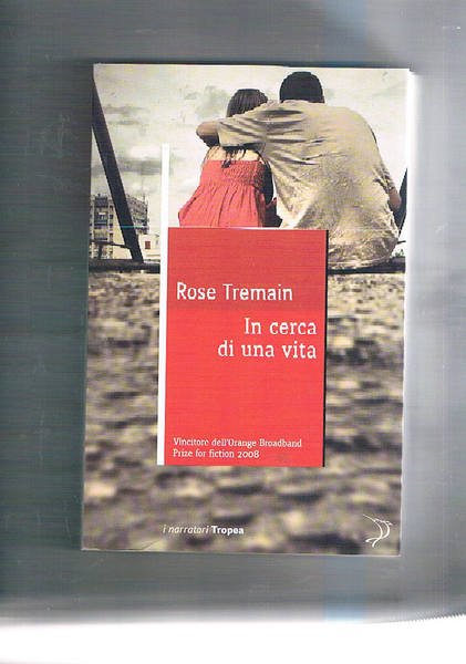 In cerca di una vita. Traduzione di Marta Matteini. Prima …