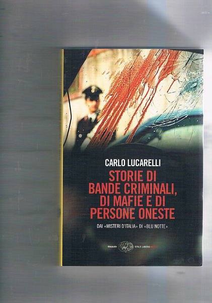 Storia di bande criminali, di mafie e di persone oneste. …