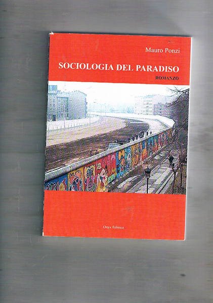 Sociologia del paradiso. Romanzo.