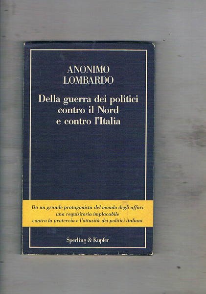 Della guerra dei politici contro il Nord e contro l'Italia.