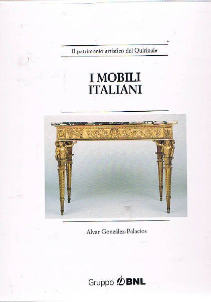 I mobili italiani. Volume della serie il patrimonio artistico del …