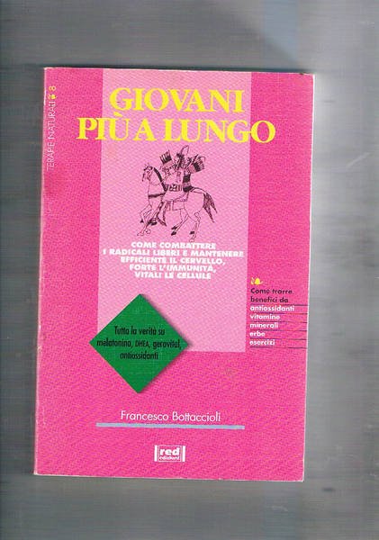 Giovani più a lungo. Come combattere i radicali liberi e …
