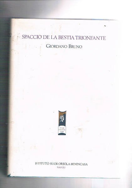 Spaccio de la bestia trionfante. Ristampa anastatica dell'edzione di parigi …