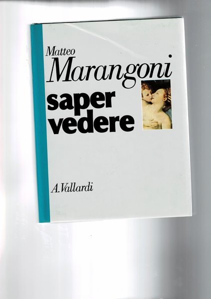 Saper vedere. Come si guarda un'opera d'arte. Introduz. di Carlo …