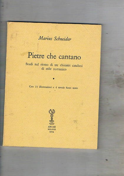 Pietre che cantano. Studi sul ritmo di tre chiostri catalani …
