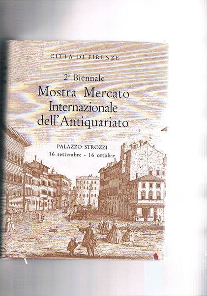 Seconda biennale mostra mercato internazionale dell'antiquariato città di Firenze, palazzo …