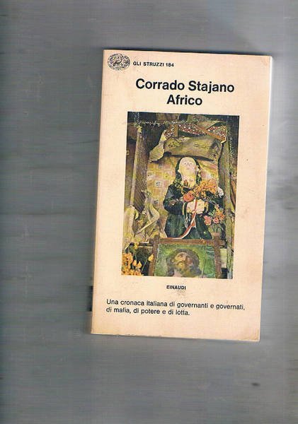 Africo. Una cronaca italiana di governanti e governati di mafia, …