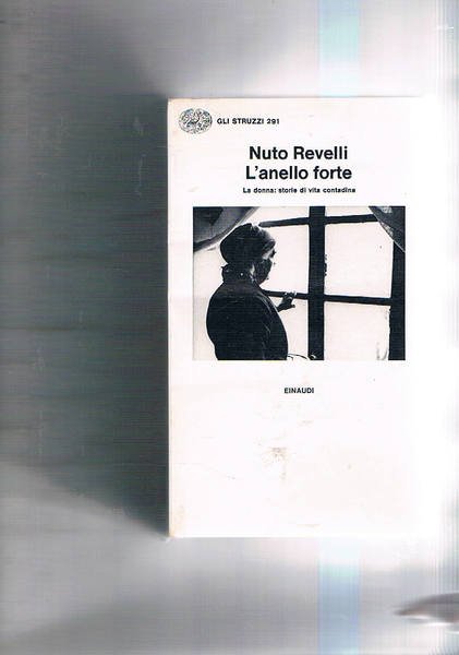 L'anello forte. La donna: storie di vita contadina.