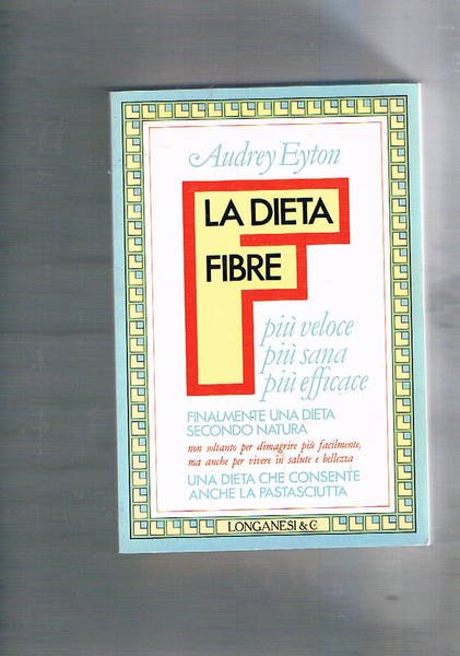 La dieta fibre. Traduz. di Antonio Agriesti.