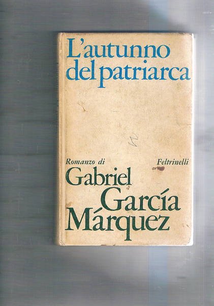 L'autunno del patriarca. Romanzo.
