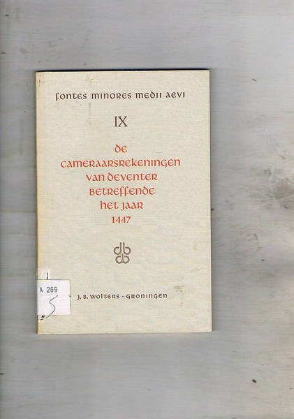 De cameraars-Rekeningen van deventer betreffende het jaar 1447. Vol. IX …