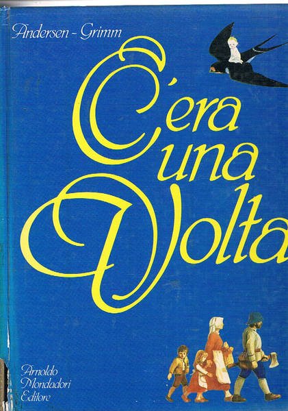 C'era una volta. Sorrisi e lacrime della fiaba. A cura …