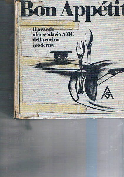 Bon appétit. Il grande abbecedario AMC della cucina moderna.