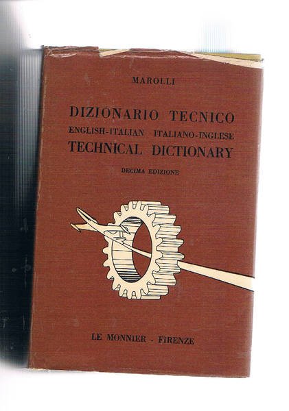 Dizionario tecnico inglese-italiano, italiano-inglese. Technical dicionary english-Italian, Italian-English. Decima edizione …