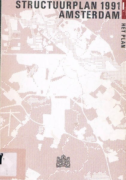 Structuurplan 1991 Amsterdam: I° het plan; II°de toelichting; III-IV° her …