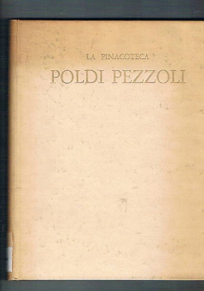 La pinacoteca Poldi Pezzoli. Cennostorico di Guido Gregoretti, catalogo di …