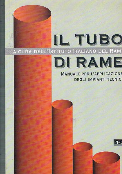 Il tubo di rame. Manuela per l'applicazione degli impianti tecnici.