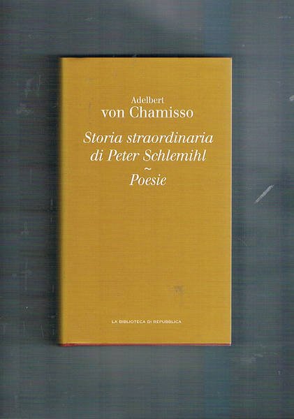 Storie straordinaria di Peter Schlemihl. Poesie. che iniziano da pag. …