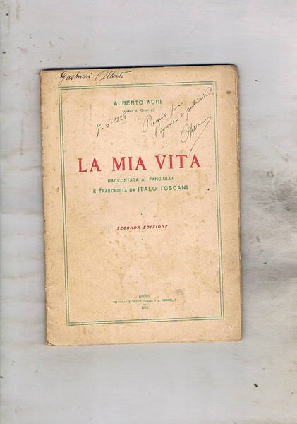 La mia vita raccontata ai fanciulli e trascritta da Italo …