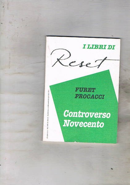 Controverso Novecento. Dialogo con "Reset" di François Furet e Giuliano …