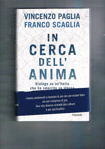 In cerca dell'anima. Dialogo su un'Italia che ha smarrito se …