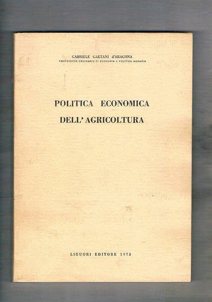 Politica economica dell'agricoltura. Testo universitario.