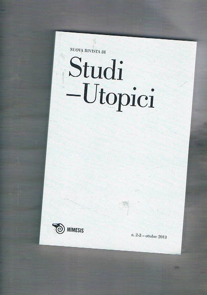 Nuova rivista di Studi Utopici n° 2-3 ottobre 2013.