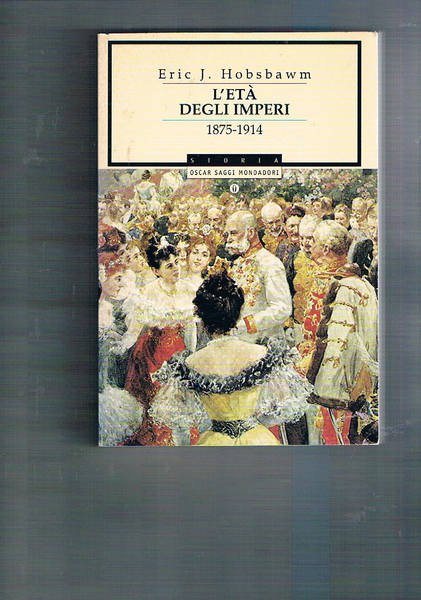 L'età degli imperi. 1875-1914. Traduz. di Franco Salvatorelli.