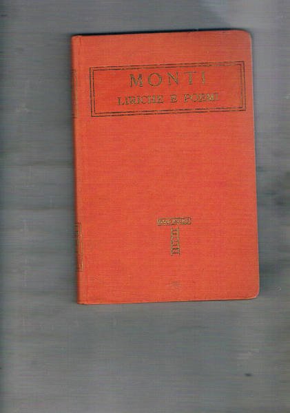 Monti. Liriche e poemi con la vita dell'autore scritta dal …