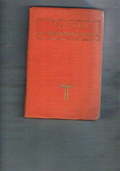 Tasso. La gerusalemme liberata con un discorso di Ugo Foscolo. …