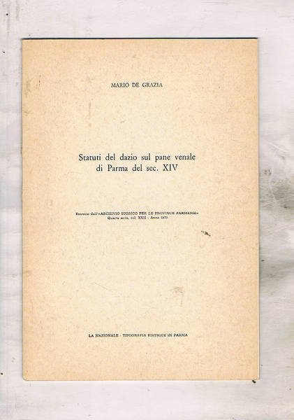 Statuti del dazio sul pane di Parma del sec. XIV. …