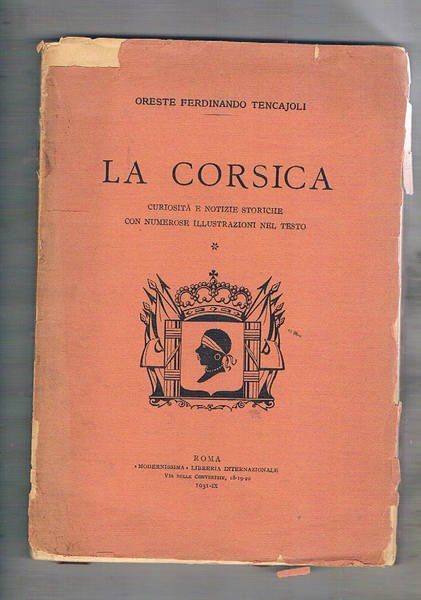 La Corsica curiosità e notizie storiche. Con ill. n.t.