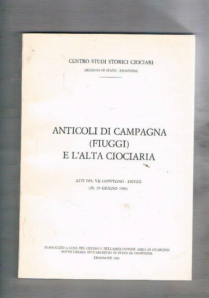 Anticoli di Campagna (Fiuggi) e l'alta Ciociaria. Atti del VII …