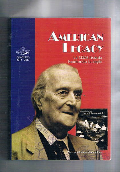 American Legacy. La Sism ricorda Raimondo Luraghi. Quaderno 201-2013.